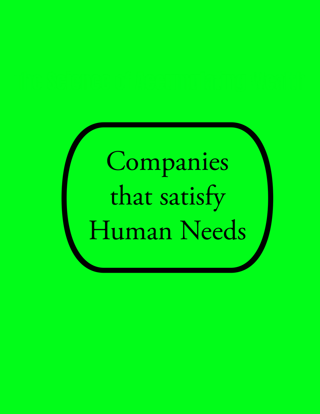 Does this company satisfy a basic human need?