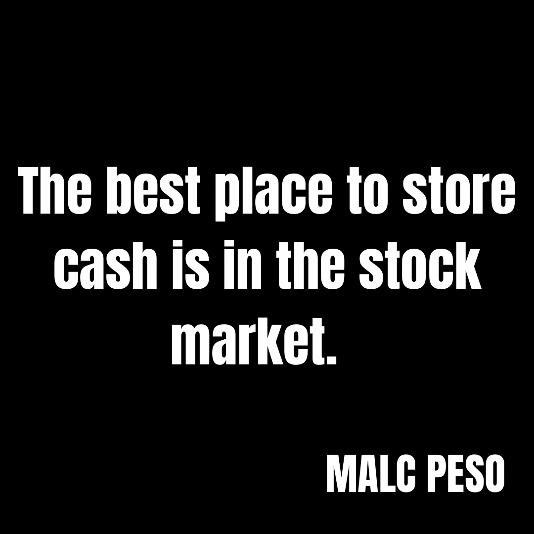 Stocks are the best place to “store” cash.